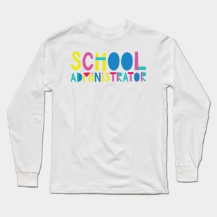 School Administrator Gift Idea Cute Back to School Long Sleeve T-Shirt